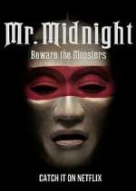 Watch Mr. Midnight: Beware the Monsters Megashare9