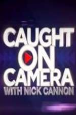 Watch Caught on Camera with Nick Cannon Megashare9