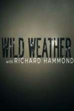 Watch Wild Weather with Richard Hammond Megashare9