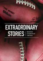 Watch Extraordinary Stories Behind Everyday Things Megashare9