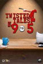Watch Twisted Tales of My 9 to 5 Megashare9