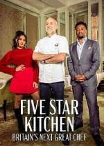 Watch Five Star Kitchen: Britain's Next Great Chef Megashare9