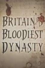 Watch Britain's Bloodiest Dynasty Megashare9