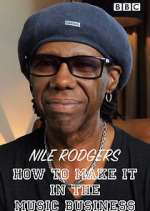 Watch Nile Rodgers: How to Make It in the Music Business Megashare9