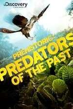Watch Prehistoric: Predators of the Past Megashare9