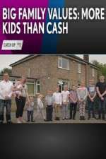 Watch Big Family Values: More Kids Than Cash Megashare9