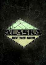 Watch Alaska Off the Grid Megashare9