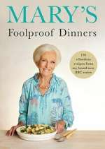 Watch Mary\'s Foolproof Dinners Megashare9