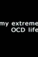 Watch My Extreme OCD Life Megashare9