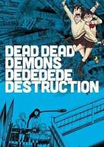 Watch Dead Dead Demons Dededede Destruction Megashare9