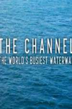 Watch The Channel: The World's Busiest Waterway Megashare9