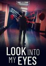 Watch True Crime Story: Look Into My Eyes Megashare9