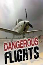 Watch Dangerous Flights Megashare9