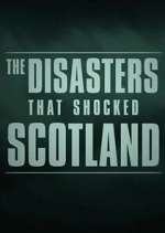 Watch The Disasters That Shocked Scotland Megashare9