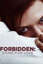 Watch Forbidden: Dying for Love Megashare9