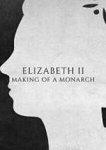 Watch Elizabeth II: Making of a Monarch Megashare9