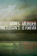 Watch James Pattersons Murder Is Forever Megashare9