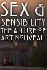 Watch Sex and Sensibility The Allure of Art Nouveau Megashare9