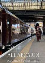 Watch All Aboard! Scotland\'s Poshest Train Megashare9