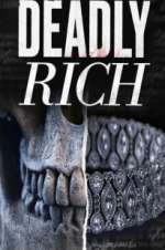Watch Deadly Rich Megashare9