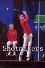 Watch Shotmakers Megashare9