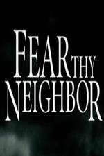 Watch Fear Thy Neighbor Megashare9