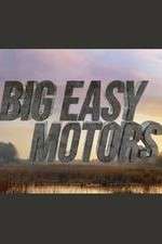 Watch Big Easy Motors Megashare9