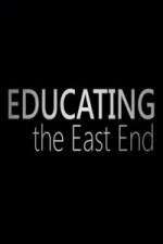 Watch Educating the East End Megashare9