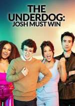 Watch The Underdog: Josh Must Win Megashare9