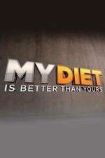 Watch My Diet is Better Than Yours Megashare9