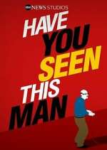 Watch Have You Seen This Man? Megashare9