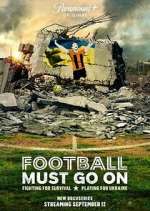 Watch Football Must Go On Megashare9