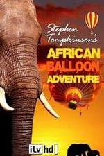 Watch Stephen Tompkinson's African Balloon Adventure Megashare9