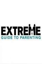 Watch Extreme Guide to Parenting Megashare9