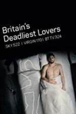 Watch Britain\'s Deadliest Lovers Megashare9