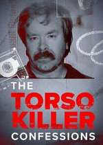 Watch The Torso Killer Confessions Megashare9