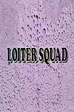 Watch Loiter Squad Megashare9