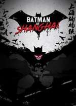 Watch Batman of Shanghai Megashare9
