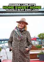 Watch Joanna Lumley's Home Sweet Home: Travels in My Own Land Megashare9