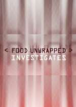 Watch Food Unwrapped Investigates Megashare9