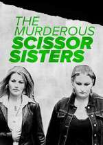 Watch The Murderous Scissor Sisters Megashare9