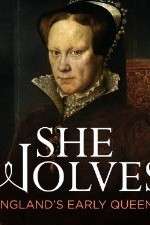 Watch She-Wolves Englands Early Queens Megashare9