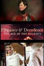 Watch Elegance and Decadence: The Age of the Regency Megashare9