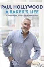Watch Paul Hollywood: A Baker's Life Megashare9
