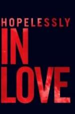 Watch Hopelessly in Love Megashare9