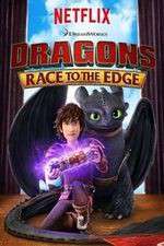 Watch DreamWorks Dragons​: Race to the Edge Megashare9