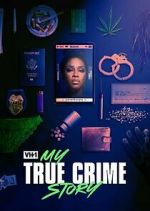 Watch Vh1's My True Crime Story Megashare9
