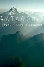 Watch Patagonia Earths Secret Paradise Megashare9