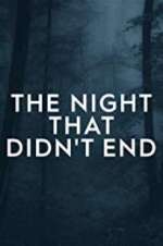 Watch The Night That Didn\'t End Megashare9