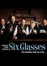 Watch A History of the World in Six Glasses Megashare9